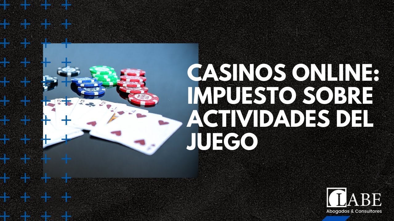 Online Casino New Zealand Online: Impuesto Sobre Actividades del Juego  | LABE Abogados Madrid